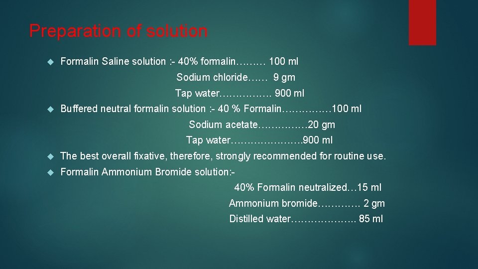 Preparation of solution Formalin Saline solution : - 40% formalin……… 100 ml Sodium chloride……