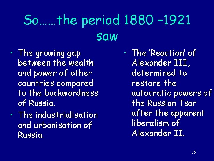 So……the period 1880 – 1921 saw • The growing gap between the wealth and