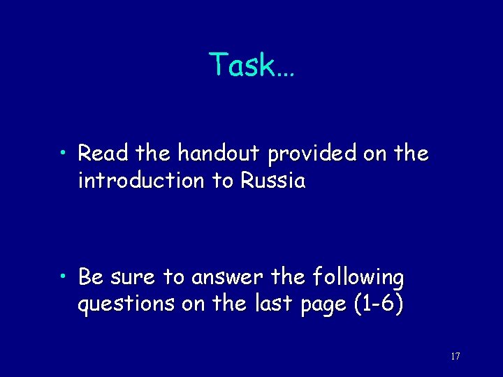 Task… • Read the handout provided on the introduction to Russia • Be sure