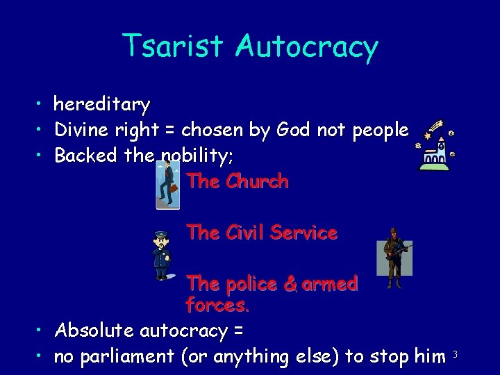 Tsarist Autocracy • • • hereditary Divine right = chosen by God not people