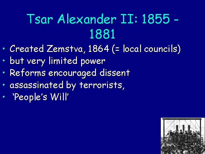  • • • Tsar Alexander II: 1855 1881 Created Zemstva, 1864 (= local