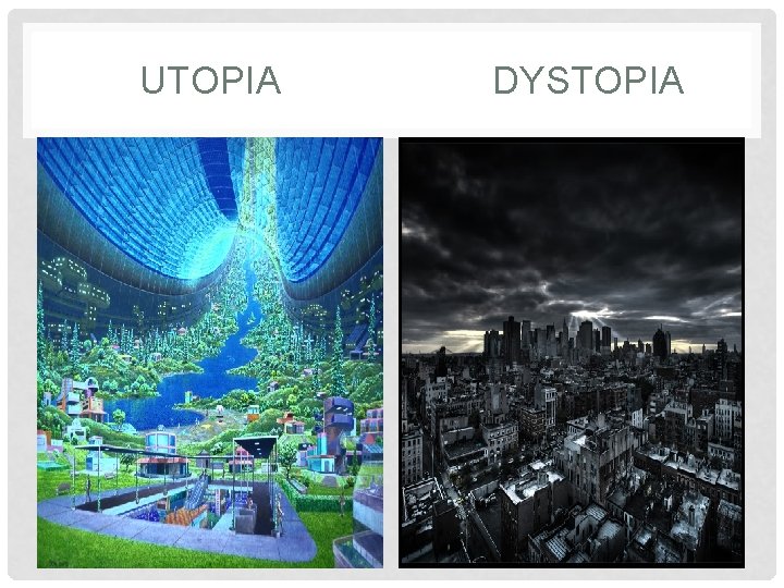  UTOPIA DYSTOPIA 