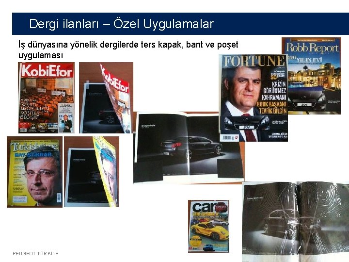 Dergi ilanları – Özel Uygulamalar İş dünyasına yönelik dergilerde ters kapak, bant ve poşet