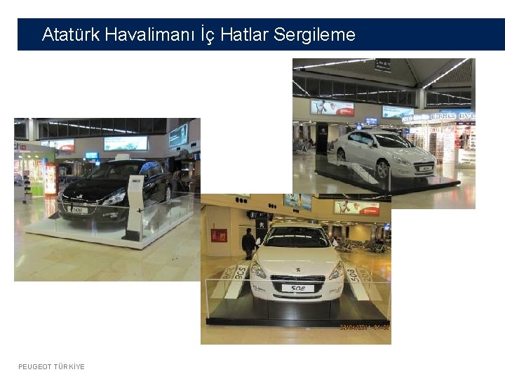 Atatürk Havalimanı İç Hatlar Sergileme PEUGEOT TÜRKİYE 