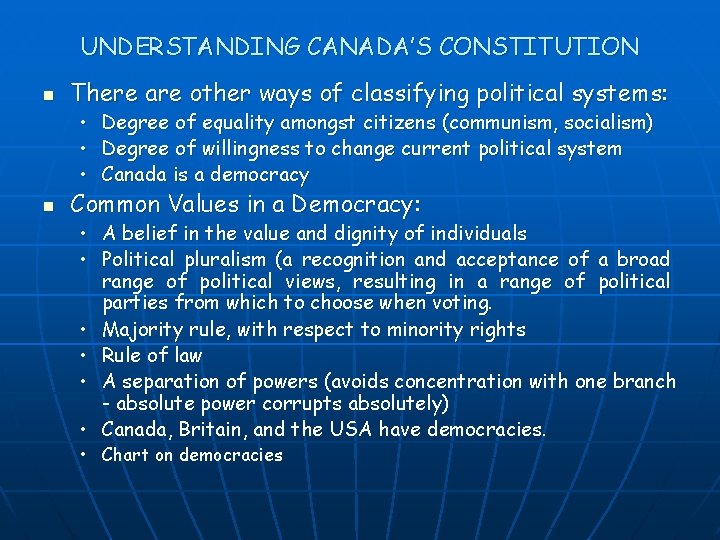 UNDERSTANDING CANADA’S CONSTITUTION n There are other ways of classifying political systems: • •