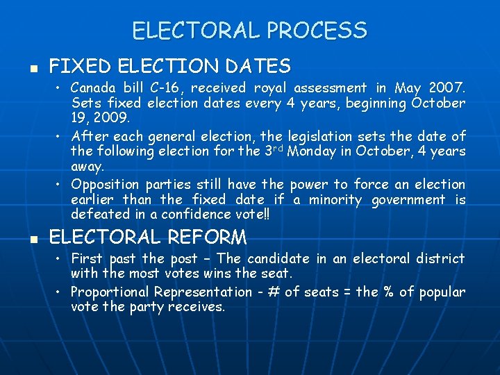 ELECTORAL PROCESS n FIXED ELECTION DATES • Canada bill C-16, received royal assessment in