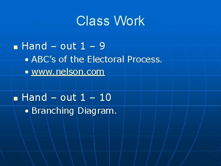 Class Work n Hand – out 1 – 9 • ABC’s of the Electoral