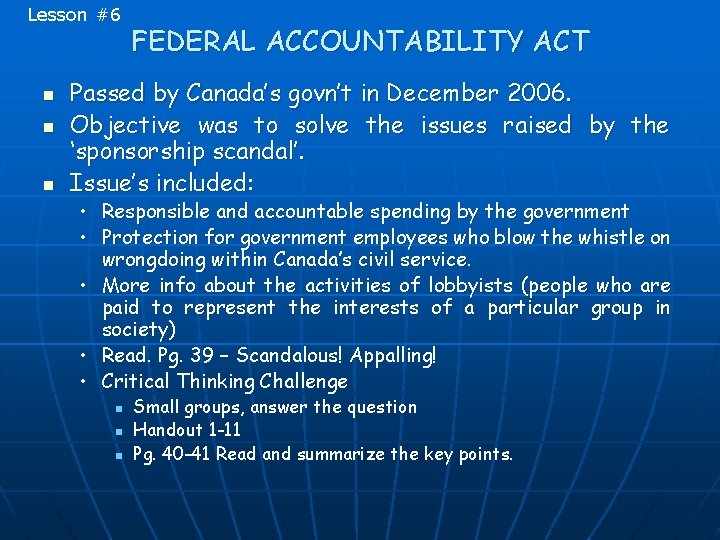 Lesson #6 n n n FEDERAL ACCOUNTABILITY ACT Passed by Canada’s govn’t in December