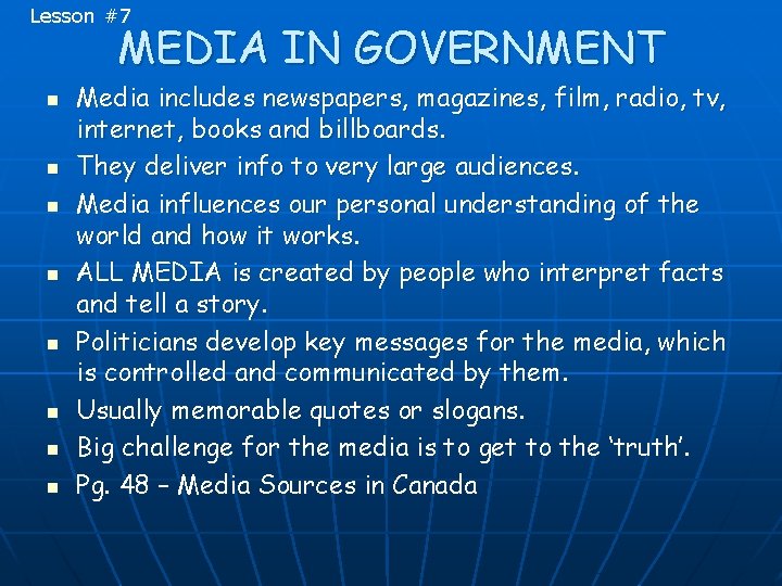 Lesson #7 MEDIA IN GOVERNMENT n n n n Media includes newspapers, magazines, film,