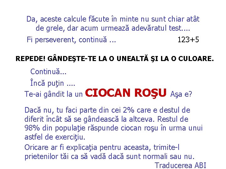 Da, aceste calcule făcute în minte nu sunt chiar atât de grele, dar acum Da, aceste calcule făcute în minte nu sunt chiar atât de grele, dar acum