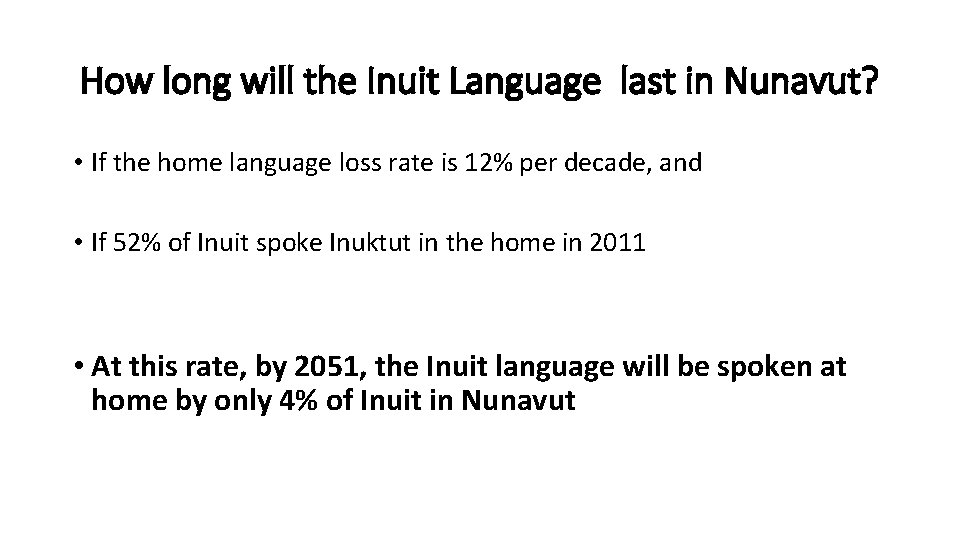 How long will the Inuit Language last in Nunavut? • If the home language