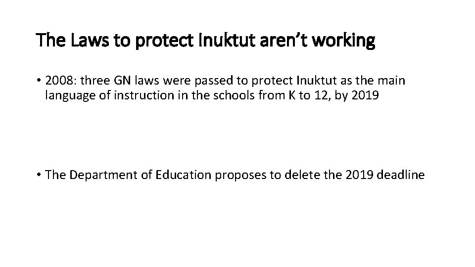 The Laws to protect Inuktut aren’t working • 2008: three GN laws were passed