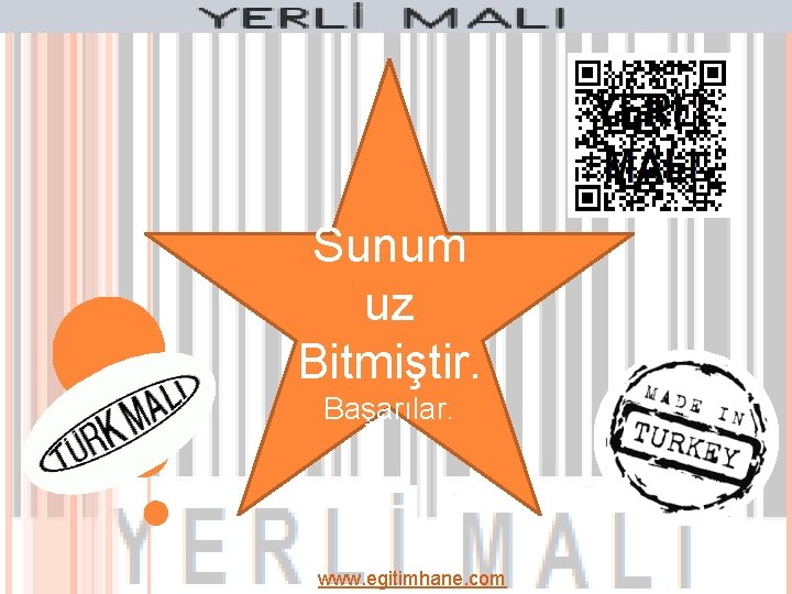 Sunum uz Bitmiştir. Başarılar. www. egitimhane. com 