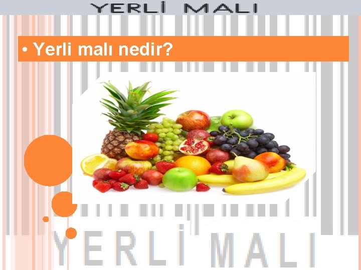  • Yerli malı nedir? 