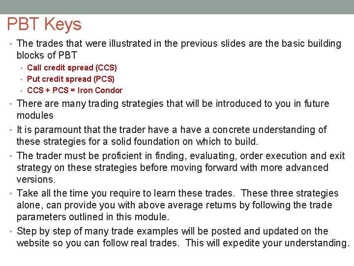 PBT Keys • The trades that were illustrated in the previous slides are the