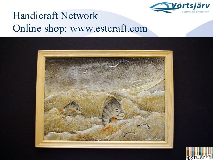 Handicraft Network Online shop: www. estcraft. com Handicraft Network Online shop: www. estcraft. com