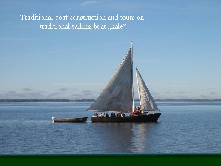 Traditional boat construction and tours on traditional sailing boat „kale“ Traditional boat construction and tours on traditional sailing boat „kale“