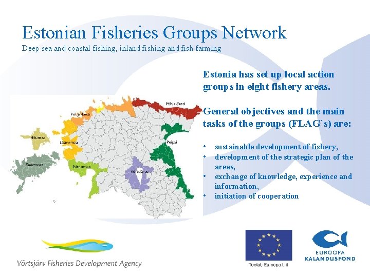 Estonian Fisheries Groups Network Deep sea and coastal fishing, inland fishing and fish farming
