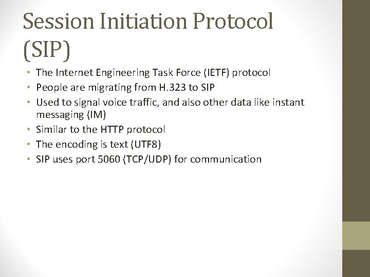 Session Initiation Protocol (SIP) • The Internet Engineering Task Force (IETF) protocol • People