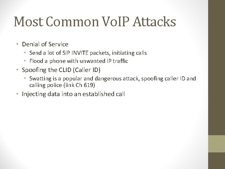 Most Common Vo. IP Attacks • Denial of Service • Send a lot of