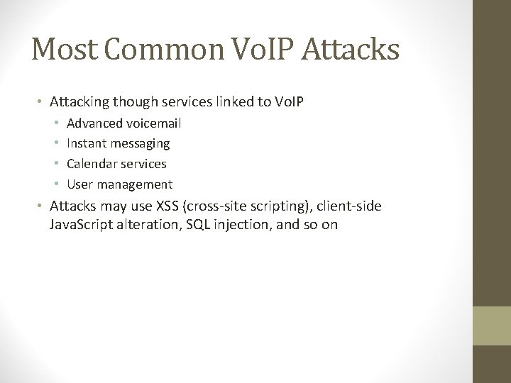 Most Common Vo. IP Attacks • Attacking though services linked to Vo. IP •