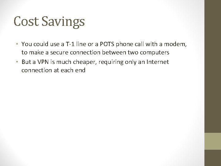 Cost Savings • You could use a T-1 line or a POTS phone call