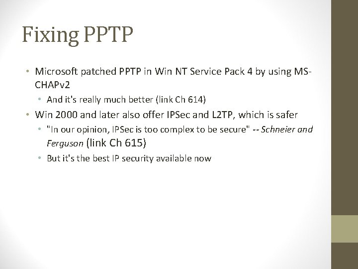 Fixing PPTP • Microsoft patched PPTP in Win NT Service Pack 4 by using