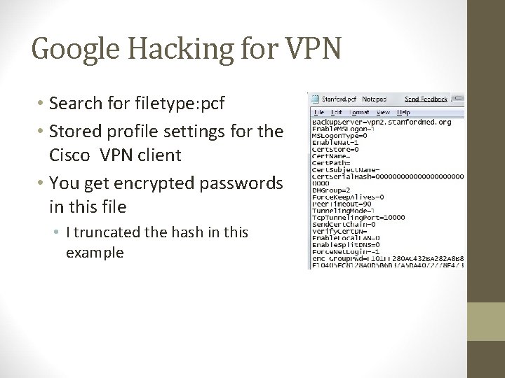 Google Hacking for VPN • Search for filetype: pcf • Stored profile settings for