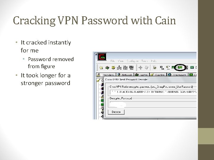 Cracking VPN Password with Cain • It cracked instantly for me • Password removed