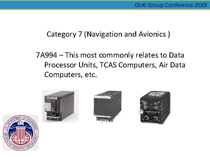 Category 7 (Navigation and Avionics ) 7 A 994 – This most commonly relates