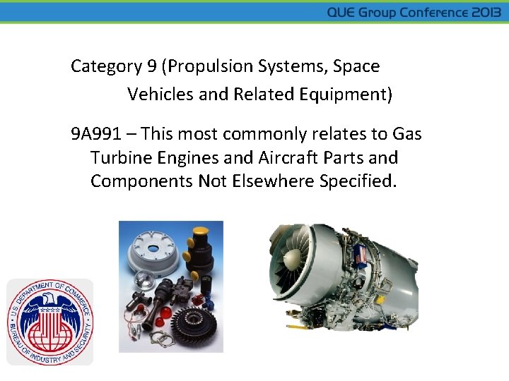 Category 9 (Propulsion Systems, Space Vehicles and Related Equipment) 9 A 991 – This