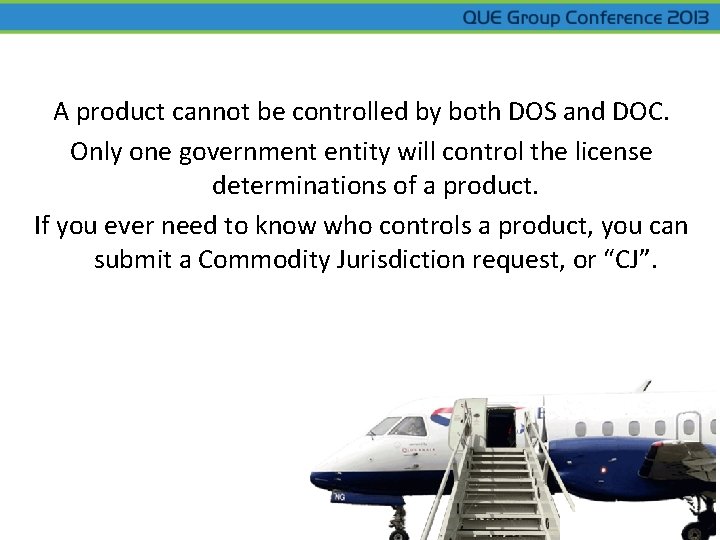 A product cannot be controlled by both DOS and DOC. Only one government entity