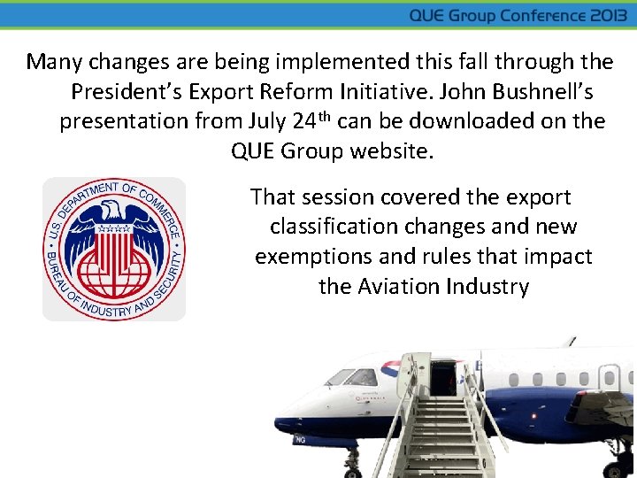 Many changes are being implemented this fall through the President’s Export Reform Initiative. John