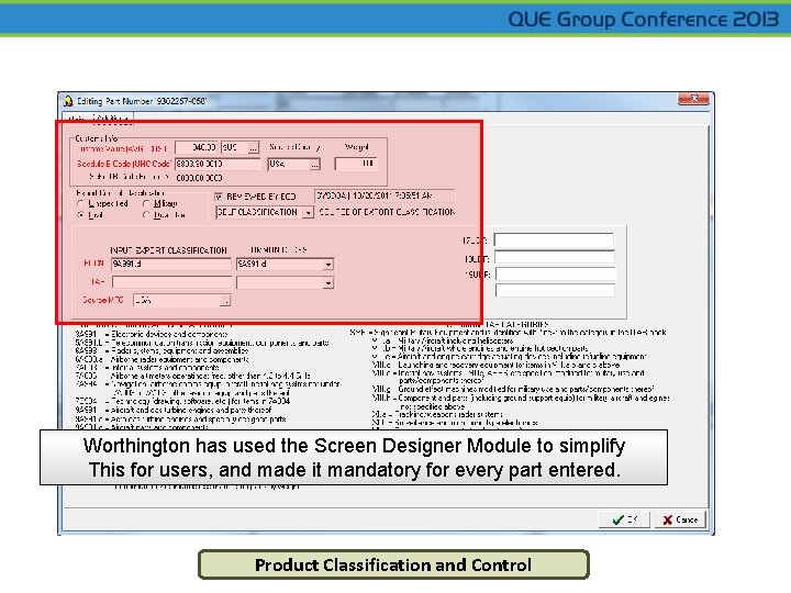 Worthington has used the Screen Designer Module to simplify This for users, and made