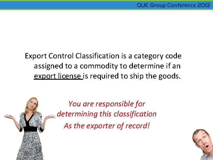 Export Control Classification is a category code assigned to a commodity to determine if