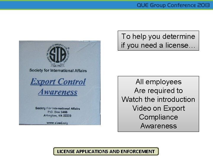 To help you determine if you need a license… All employees Are required to