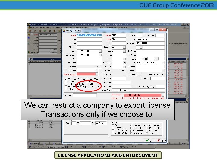 We can restrict a company to export license Transactions only if we choose to.