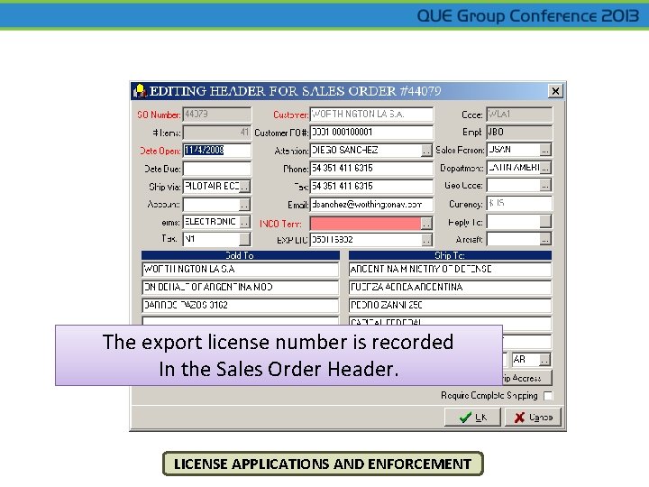 The export license number is recorded In the Sales Order Header. LICENSE APPLICATIONS AND