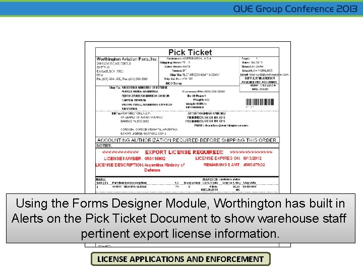 Using the Forms Designer Module, Worthington has built in Alerts on the Pick Ticket