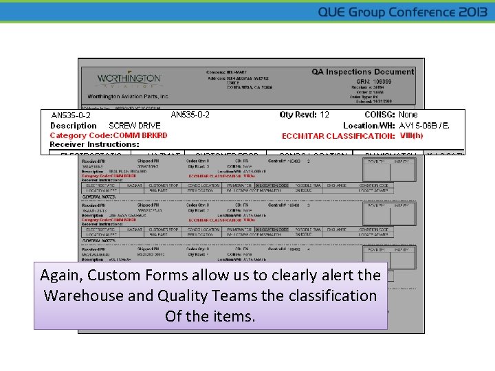 Again, Custom Forms allow us to clearly alert the Warehouse and Quality Teams the