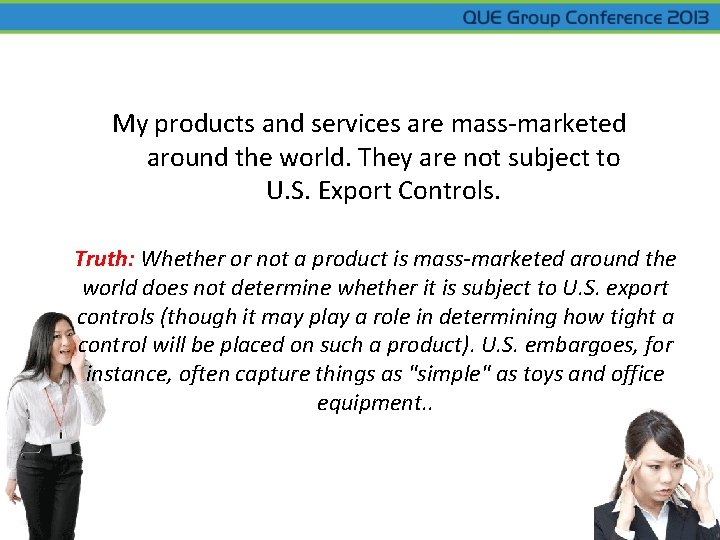 My products and services are mass-marketed around the world. They are not subject to