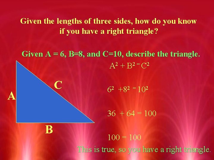 Given the lengths of three sides, how do you know if you have a