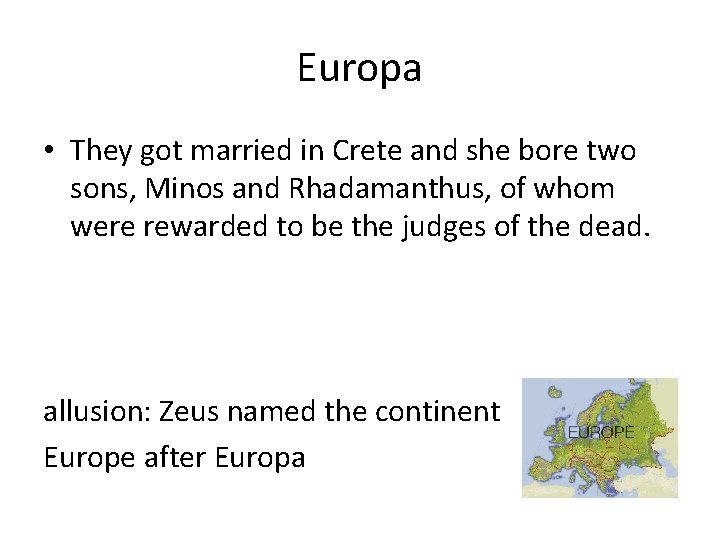 Europa • They got married in Crete and she bore two sons, Minos and