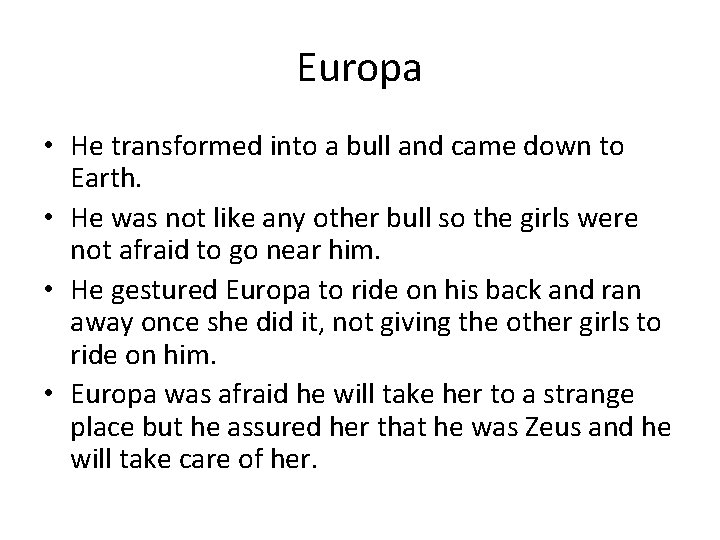 Europa • He transformed into a bull and came down to Earth. • He