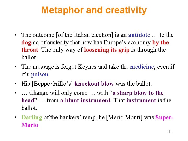 Metaphor and creativity • The outcome [of the Italian election] is an antidote …