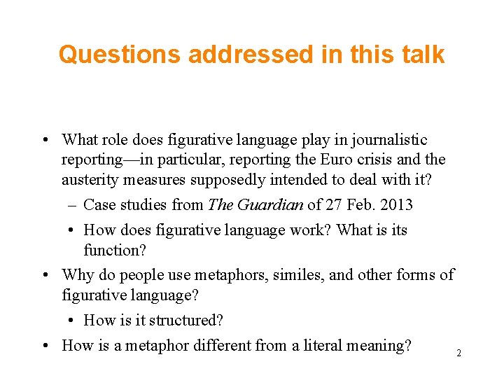 Questions addressed in this talk • What role does figurative language play in journalistic Questions addressed in this talk • What role does figurative language play in journalistic