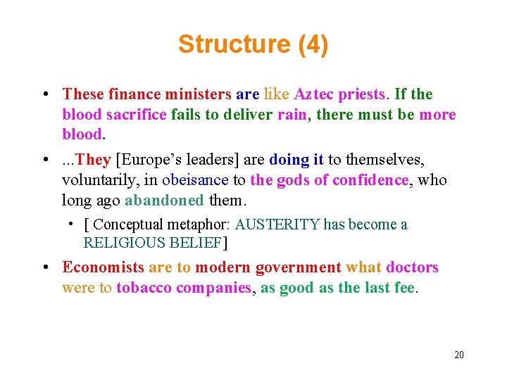 Structure (4) • These finance ministers are like Aztec priests. If the blood sacrifice Structure (4) • These finance ministers are like Aztec priests. If the blood sacrifice