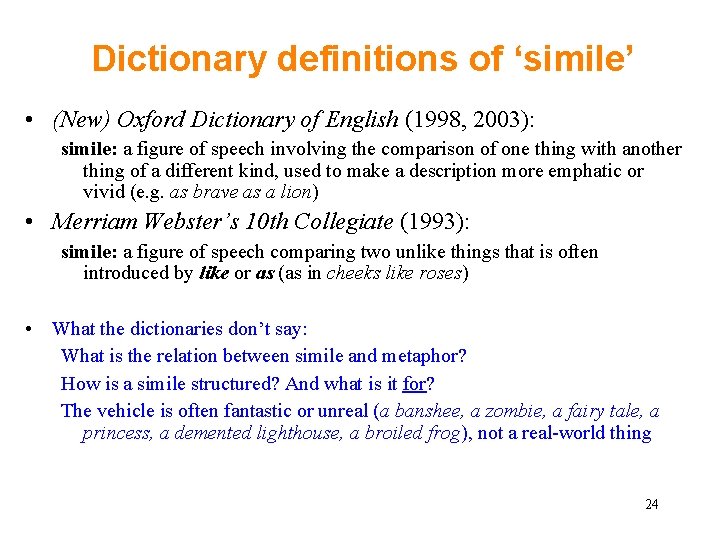 Dictionary definitions of ‘simile’ • (New) Oxford Dictionary of English (1998, 2003): simile: a Dictionary definitions of ‘simile’ • (New) Oxford Dictionary of English (1998, 2003): simile: a