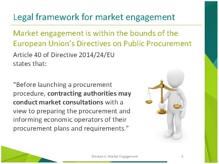 Legal framework for market engagement Market engagement is within the bounds of the European