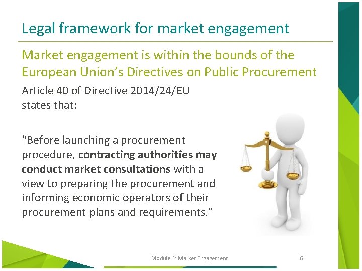 Legal framework for market engagement Market engagement is within the bounds of the European